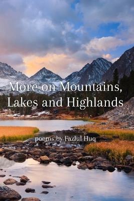 More on Mountains, Lakes, and Highlands - Fazlul Huq - cover