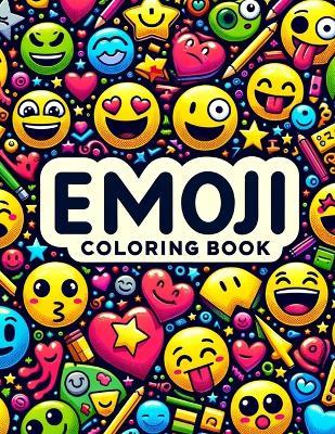 Emoji Coloring Book: Explore the Vibrant Universe of Emojis, Where Each Page Holds the Promise of Capturing the Playfulness, Wit, and Emotion of Your Favorite Digital Icons, Waiting for Your Colors to Bring Them to Life - Rachael Reed Art - cover