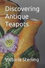 Discovering Antique Teapots