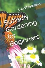 Butterfly Gardening for Beginners