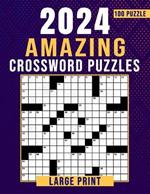 2024 Amazing Crossword Puzzles Large Print-100 Puzzles: Crossword Puzzles Book With Solution