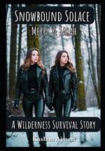 Snowbound Solace: A Wilderness Survival Story
