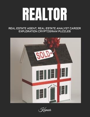 Realtor: Real Estate Agent, Real Estate Analyst Career Exploration Cryptogram Puzzles - Kumar - cover