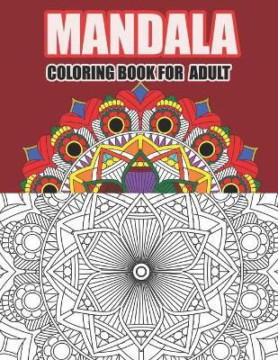 Mandala Coloring Book For Adult: A collection of simple and beautiful mandala designs for bold and easy for adult - Ruhi Nafisha - cover