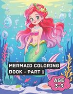 Mermaid Coloring Book - Part 1: Mermaid Wonders: A Magical Coloring Journey for Kids