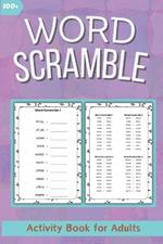 Word Scramble Puzzle Books for Adults Activity: Challenging Word Scramble of Brain Exercise for Seniors and Teens! Enhance Cognitive Skills and Enjoy Engaging Brain Games and Activities!