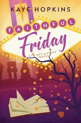 Faithful Friday: An Izzy and Kenny Novel - Kaye Hopkins - cover