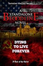 Dying to Live Forever: A Standalone Bloodline Novel 7