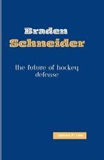 Braden Schneider: The Future of Hockey Defense