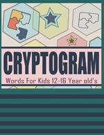 Cryptogram Words For Kids 12-16 Year old's: Large Print Interesting Cryptoquips Book