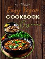 Easy Vegan Cookbook for Beginners: 30 Inspired, Flexible Recipes for Simple and Affordable Plant-Based Cooking: Eat Like You Give a F*ck with 30 Delicious, Easy, and Joyful Plant-Based Inspirations