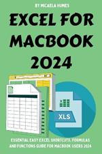Excel for macbook 2024: Essential Easy Excel shortcuts, formulas and functions guide for MacBook users 2024