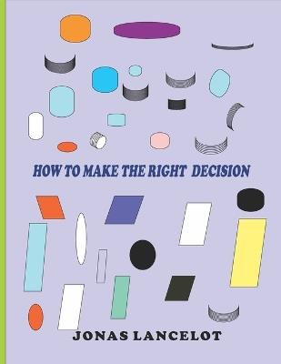 How to Make the Right Decision: The Decisive Path - Chris Rock,Jonas Lancelot - cover