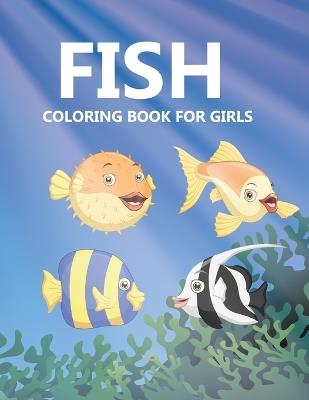 Fish Coloring Book For Girls: Fish & Fishermen Coloring Book - Daneil Press - cover
