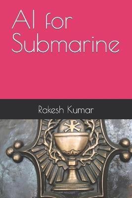 AI for Submarine - Rakesh Kumar - cover