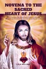 Novena to the Sacred Heart of Jesus: The 12 Promises of the Sacred Heart of Jesus & A Nine-Day Meditation and Devotional Prayers to the Sacred Heart of Jesus