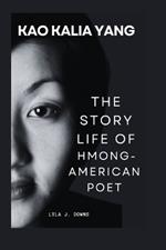 Kao Kalia Yang: The Story Life of Hmong-American Poet
