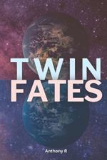 Twin Fates