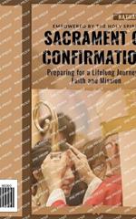 Sacrament of Confirmation 'Empowered by the Holy Spirit': Preparing for a Lifelong Journey of Faith and Mission