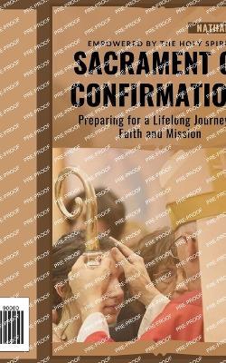 Sacrament of Confirmation 'Empowered by the Holy Spirit': Preparing for a Lifelong Journey of Faith and Mission - Nathan Olivia - cover