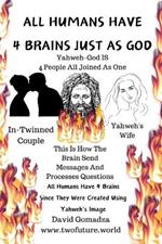 All Humans Have 4 Brains Just as God: This Is How The Brain Send Messages And Processes Questions