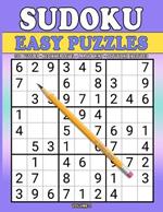 SUDOKU EASY PUZZLES 100 Large Print Puzzles for Beginners (VOL 1): Sudoku Easy Puzzles - The Perfect Choice for Beginners!