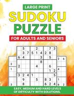 Large Print Sudoku Puzzle for Adults and Seniors: 600 Easy, Medium and Hard levels of difficulty with solutions.