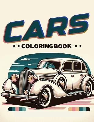 Cars coloring book: Vroom Vroom! Rev Up Your Creativity and Dive into a Colorful World of Cars with This Exciting Color for Kids of All Ages - Bryan Olson Art - cover
