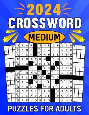 2024 Medium Crossword Puzzles for Adults: Large Print Crossword Puzzles With Solution For Enhancing cognitive flexibility, and achieving mental clarity - Shelley Publisher - cover