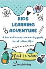 Kids Learning Adventure: A Fun And Interactive Learning Guide For All Brilliant Kids