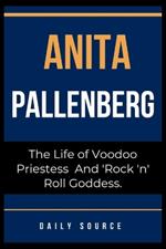 Anita Pallenberg: The Life of Voodoo Priestess And 'Rock 'n' Roll Goddess.