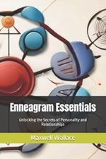 Enneagram Essentials: Unlocking the Secrets of Personality and Relationships