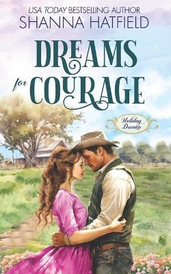Dreams for Courage: A Wholesome Historical Novella - Shanna Hatfield - cover