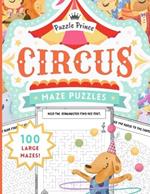 Puzzle Prince Circus Maze Puzzles: The Ultimate Book of Mazes for Adults, Kids, Teens, and Seniors!