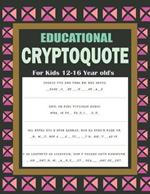 Educational Cryptoquote For Kids 12-16 Year old's: Amazing Cryptoquote Large Print Games Book
