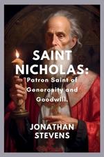 Saint Nicholas: Patron Saint of Generosity and Goodwill