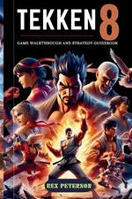 Tekken 8: Game Walkthrough and Strategy Guide book