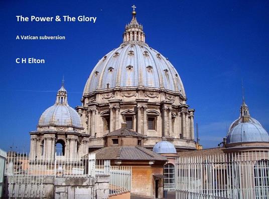 The Power and the Glory (a Vatican Subversion)