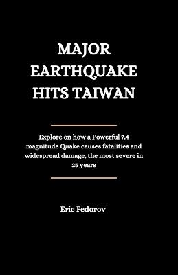 Major Earthquake Hits Taiwan - Eric Fedorov - cover