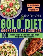 Quick and Easy Golo Diet Cookbook for Seniors: Delicious Recipes for Stable Blood Sugar, Weight Management, and Energy Boost