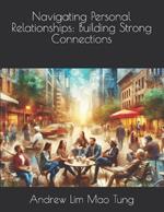 Navigating Personal Relationships: Building Strong Connections