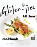 The Gluten-Free Kitchen Cookbook: Everyday Gluten-Free Recipes for the Whole Family