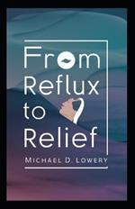 From Reflux to Relief: Nourishing Foods for LPR Management - A Comprehensive Guide to Dietary Solutions for Reflux Diseases