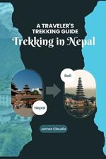 Trekking in Nepal: A Traveler's Trekking Guide