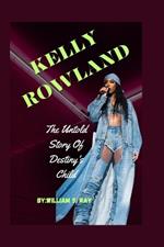 Kelly Rowland: The Untold Story Of Destiny's Child