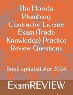 The Florida Plumbing Contractor License Exam (Trade Knowledge) Practice Review Questions