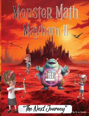 Monster Math Mayhem II (children's math, 4th grade, 5 grade, learn division, practice fractions): "The Next Journey" (elementary math, 9-12 years old, Arithmetic challenge, study fractions) - Brian Rozier - cover