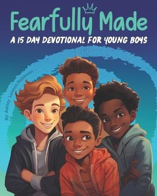 Fearfully Made: A 15 Day Devotional for Young Boys - Ashley Lunnon - cover
