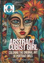 101 Iconic: Abstract Cubist Girl: Coloring the Original Art of Portrait Girls, Coloring book For adults : Immerse Yourself in Color, Explore the Artistic Realm: Immerse Yourself in the Cubist World of Portrait Girls Through Vibrant Artistry