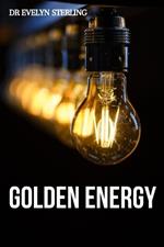 Golden Energy: Unveiling the Radiant Power: Exploring the Potential of Golden Energy